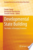 Developmental State Building : The Politics of Emerging Economies /