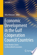 Economic Development in the Gulf Cooperation Council Countries : From Rentier States to Diversified Economies  /
