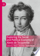 Exploring the Social and Political Economy of Alexis de Tocqueville /