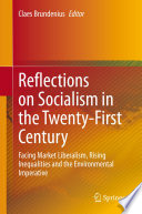 Reflections on Socialism in the Twenty-First Century : Facing Market Liberalism, Rising Inequalities and the Environmental Imperative /