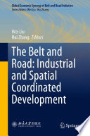 The Belt and Road: Industrial and Spatial Coordinated Development /