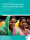 Youth mainstreaming in development planning : transforming young lives /