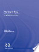 Working in China : Ethnographies of labor and workplace transformation /