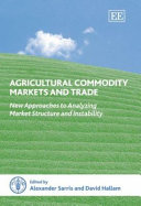 Agricultural commodity markets and trade : new approaches to analyzing market structure and instability /