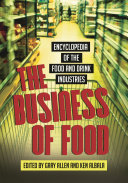 The business of food : encyclopedia of the food and drink industries /