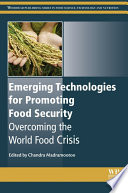Emerging technologies for promoting food security : overcoming the world food crisis /