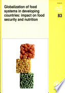 Globalization of food systems in developing countries : impact on food security and nutrition.