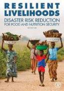 Resilient livelihoods : disaster risk reduction for food and nutrition security /