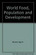 World food, population, and development /