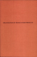 The organization of trade in food products : three early Food and Agriculture Organization proposals.