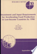 Investment and input requirements for accelerating food production in low-income countries by 1990 /