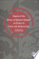 Report of the Panel of Eminent Experts on Ethics in Food and Agriculture : second session, 18-20 March 2002.