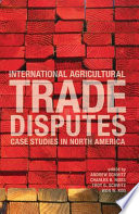International agricultural trade disputes : case studies in North America /