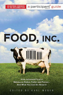 Food, Inc. : how industrial food is making us sicker, fatter, and poorer-- and what you can do about it /