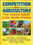 Competition in agriculture : the United States in the World Market /