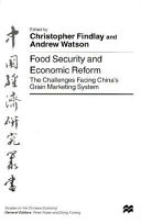Food security and economic reform : the challenges facing China's grain marketing system /