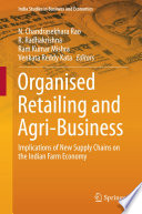 Organised retailing and agri-business : implications of new supply chains on the Indian farm economy /