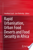 Rapid urbanisation, urban food deserts and food security in Africa /