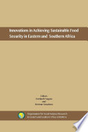 Innovations in achieving sustainable food security in eastern and southern Africa /