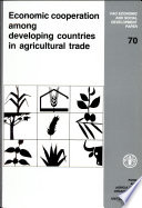 Economic cooperation among developing countries in agricultural trade.