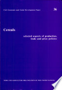 Cereals : selected aspects of production, trade, and price policies : selected working papers of the Commodities and Trade Division, FAO.