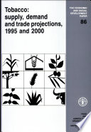 Tobacco : supply, demand and trade projections, 1995 and 2000.