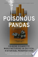Poisonous pandas : Chinese cigarette manufacturing in critical historical perspectives /