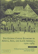 The global coffee economy in Africa, Asia and Latin America, 1500-1989 /