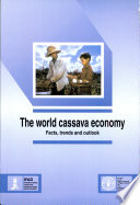 The world cassava economy : facts, trends and outlook.