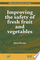 Improving the safety of fresh fruit and vegetables /