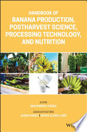 Handbook of banana production, postharvest science, processing technology, and nutrition /