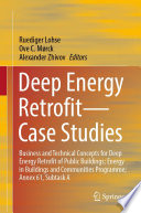 Deep Energy Retrofit-Case Studies : Business and Technical Concepts for Deep Energy Retrofit of Public Buildings; Energy in Buildings and Communities Programme; Annex 61, Subtask A /