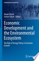 Economic Development and the Environmental Ecosystem : The Role of Energy Policy in Economic Growth /