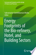 Energy Footprints of the Bio-refinery, Hotel, and Building Sectors /