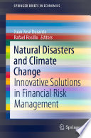 Natural Disasters and Climate Change : Innovative Solutions in Financial Risk Management /