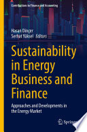 Sustainability in Energy Business and Finance : Approaches and Developments in the Energy Market /