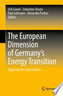 The European Dimension of Germany's Energy Transition : Opportunities and Conflicts /