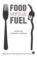 Food versus fuel : an informed introduction to biofuels /