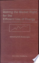 Making the market right for the efficient use of energy : proceedings of the 15th International Scientific Forum on Energy, held October 29-31, 1991, Washington, DC /