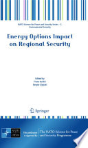 Energy options impact on regional security /