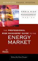 The professional risk managers' guide to the energy market /