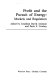 Profit and the pursuit of energy : markets and regulation /