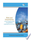 Risk and uncertainty in the changing global energy market : implications for the Gulf /