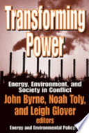 Transforming power : energy, environment, and society in conflict /