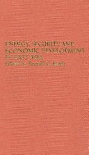 Energy, security, and economic development in East Asia /