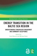 Energy transition in the Baltic Sea Region : understanding stakeholder engagement and community acceptance /