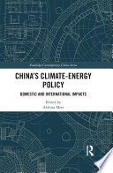China's climate-energy policy : domestic and international impacts /