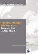 Russian foreign energy policy : an analytical compendium /