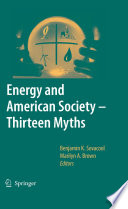 Energy and American society - thirteen myths /