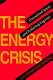 The energy crisis : unresolved issues and enduring legacies /